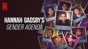 Hannah Gadsby’s Gender Agenda