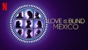 Love is Blind: Mexico