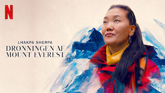 Lhakpa Sherpa – dronningen af Mount Everest Lhakpa Sherpa – dronningen af Mount Everest på Netflix