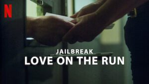 Jailbreak: Love on the Run