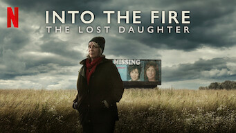 Into the Fire: The Lost Daughter Into the Fire: The Lost Daughter på Netflix