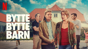 Bytte bytte barn på Netflix