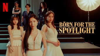 Born for the Spotlight Born for the Spotlight på Netflix