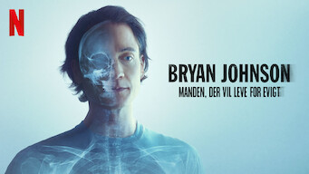 Bryan Johnson: Manden, der vil leve for evigt Netflix