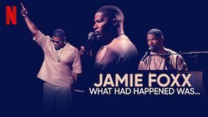 Jamie Foxx: What Had Happened Was…
