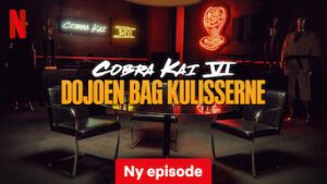 Cobra Kai VI: Dojoen bag kulisserne