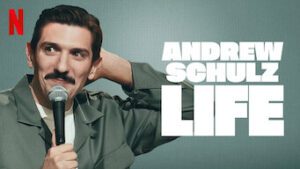 Andrew Schulz: Life
