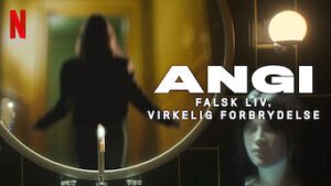Angi: Falsk liv, virkelig forbrydelse