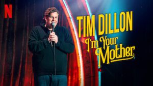 Tim Dillon: I’m Your Mother
