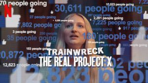 Trainwreck: The Real Project X