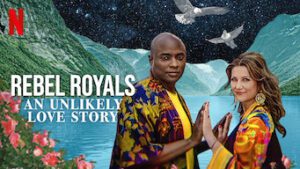 Rebel Royals: An Unlikely Love Story