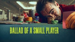 Ballad of a Small Player