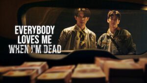 Everybody Loves Me When I’m Dead