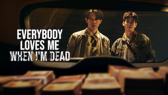 Everybody Loves Me When I’m Dead Everybody Loves Me When I’m Dead Netflix