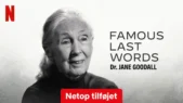 Se serien Famous Last Words: Dr. Jane Goodall på Netflix