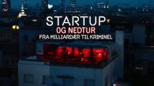 Startup og nedtur: Fra milliardær til kriminel