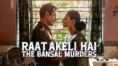 Se serien Raat Akeli Hai – The Bansal Murders på Netflix