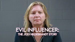 Evil Influencer: The Jodi Hildebrandt Story