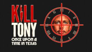 Kill Tony: Once Upon a Time in Texas