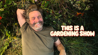 Se serien This Is a Gardening Show på Netflix
