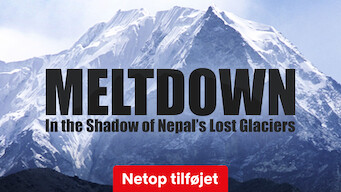 Meltdown: In the Shadow of Nepal’s Lost Glaciers Meltdown: In the Shadow of Nepal’s Lost Glaciers Netflix