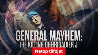 Se serien General Mayhem: The Killing of Brigadier J på Netflix