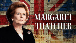 Margaret Thatcher: The Iron Lady