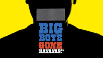 Big Boys Gone Bananas!*