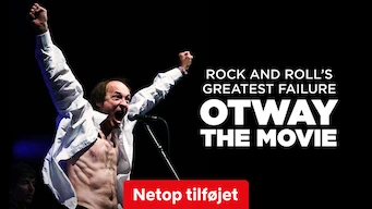 Se serien Rock and Roll’s Greatest Failure: Otway the Movie på Netflix