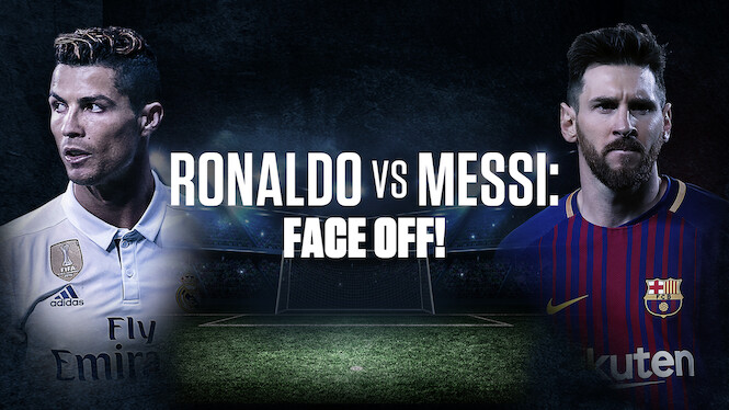Se Ronaldo Vs Messi: Face Off! på Netflix Se serien Ronaldo Vs Messi: Face Off! på Netflix