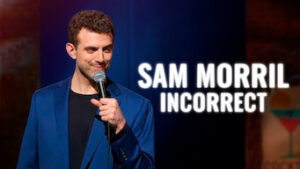 Sam Morril: Incorrect