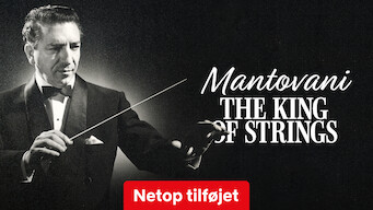 Se Mantovani – The King Of Strings på Netflix Se serien Mantovani – The King Of Strings på Netflix
